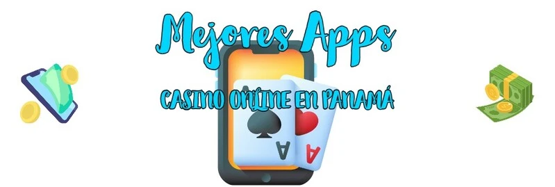 Las mejores apps de casino online para jugar por dinero real en Panamá de forma legal